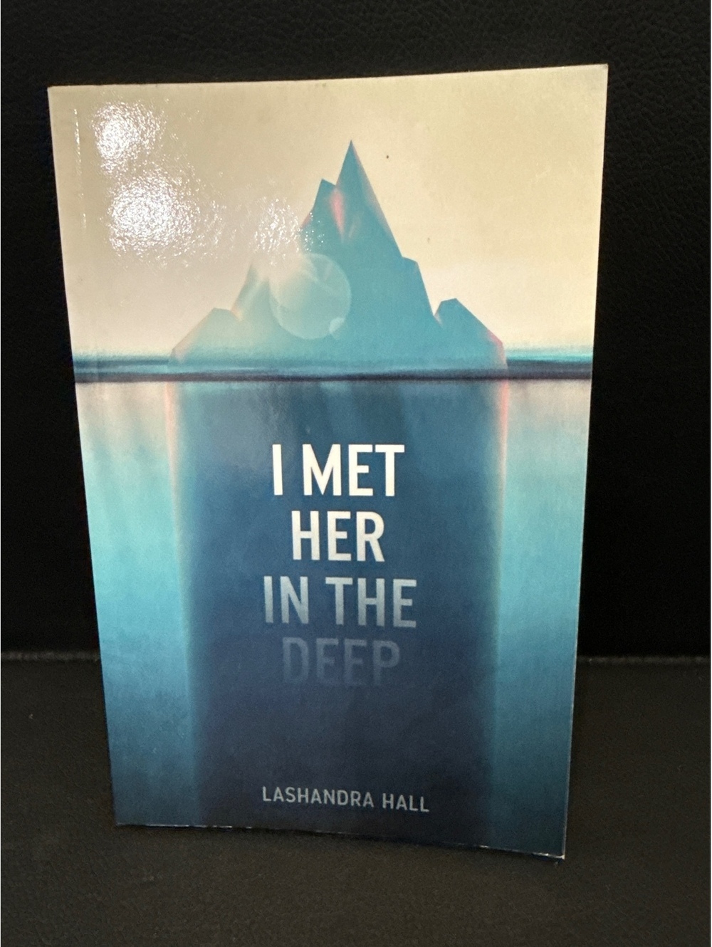 I Met Her in the Deep by Lashandra Hall - Paperback